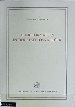 Bild des Verkufers fr Reformation in der Stadt Osnabrck. Verffentlichungen des Instituts fr Europische Geschichte Mainz ; 61. zum Verkauf von Antiquariat Bookfarm