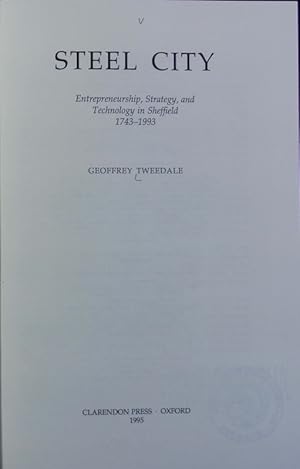 Immagine del venditore per Steel city : entrepreneurship, strategy, and technology in Sheffield 1743 - 1993. venduto da Antiquariat Bookfarm