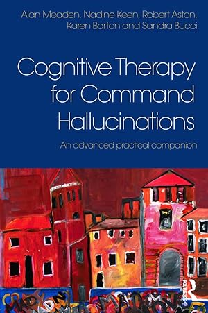 Image du vendeur pour Meaden, A: Cognitive Therapy for Command Hallucinations mis en vente par moluna