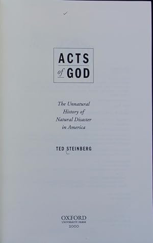 Image du vendeur pour Acts of God : the unnatural history of natural disaster in America. mis en vente par Antiquariat Bookfarm