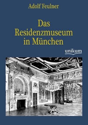 Seller image for Das Residenzmuseum in Mnchen for sale by BuchWeltWeit Ludwig Meier e.K.