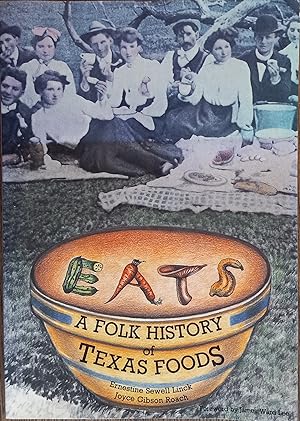 Image du vendeur pour Eats: A Folk History of Texas Foods mis en vente par The Book House, Inc.  - St. Louis