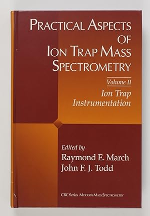 Imagen del vendedor de Practical Aspects of Ion Trap Mass Spectrometry, Volume II: Ion Trap Instrumentation a la venta por Buchkanzlei