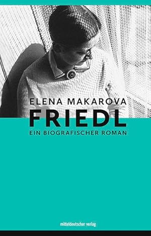 Friedl Biografischer Roman