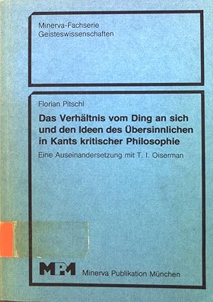 Bild des Verkufers fr Das Verhltnis vom Ding an sich und den Ideen des bersinnlichen in Kants kritischer Philosophie : Eine Auseinandersetzung mit T. I. Oiserman. Minerva-Fachserie Geisteswissenschaften zum Verkauf von books4less (Versandantiquariat Petra Gros GmbH & Co. KG)