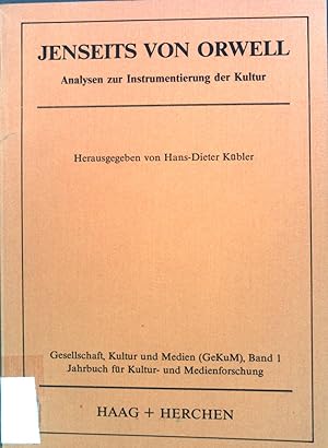 Imagen del vendedor de Jenseits von Orwell : Analysen zur Instrumentierung d. Kultur. Gesellschaft, Kultur und Medien ; Bd. 1 a la venta por books4less (Versandantiquariat Petra Gros GmbH & Co. KG)