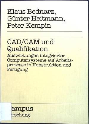 Immagine del venditore per CAD, CAM und Qualifikation : Auswirkungen integrierter Computersysteme auf Arbeitsprozesse in Konstruktion u. Fertigung. Campus Forschung ; Bd. 415 venduto da books4less (Versandantiquariat Petra Gros GmbH & Co. KG)