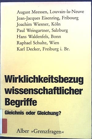 Bild des Verkufers fr Wirklichkeitsbezug wissenschaftlicher Begriffe : Gleichnis oder Gleichung?. Grenzfragen ; Bd. 14 zum Verkauf von books4less (Versandantiquariat Petra Gros GmbH & Co. KG)