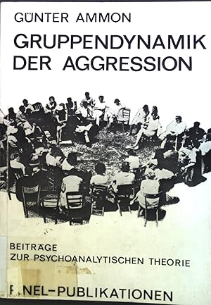 Seller image for Gruppendynamik der Aggression - Beitrge zur psychoanalytischen Theorie. for sale by books4less (Versandantiquariat Petra Gros GmbH & Co. KG)