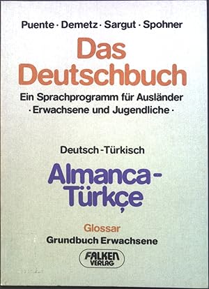 Seller image for Das Deutschbuch. Ein Sprachprogramm fr Auslnder, Erwachsene und Jugendliche. Deutsch-Trkisch. Glossar. Grundbuch Erwachsene for sale by books4less (Versandantiquariat Petra Gros GmbH & Co. KG)