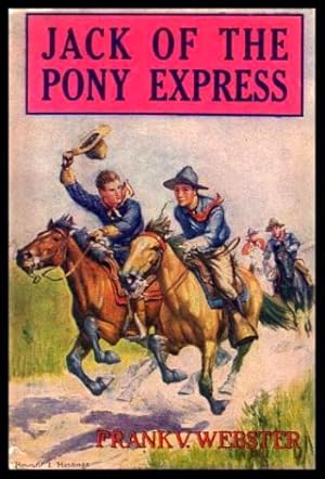 Seller image for JACK OF THE PONY EXPRESS - or The Young Rider of the Mountain Trails for sale by W. Fraser Sandercombe