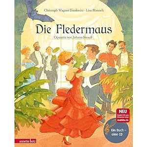 Image du vendeur pour Die Fledermaus (Das musikalische Bilderbuch mit CD und zum Streamen): Operette von Johann Strau mis en vente par artbook-service