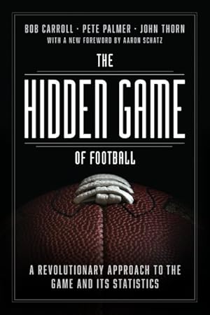 Bild des Verkufers fr Hidden Game of Football : A Revolutionary Approach to the Game and Its Statistics zum Verkauf von GreatBookPrices