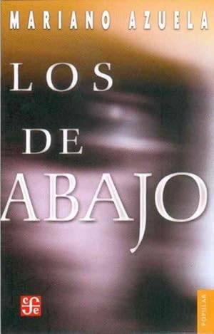 Seller image for Los De Abajo / the Underdogs : Novela De La Revoluci n Mexicana / Novel of Mexican Revolution for sale by GreatBookPricesUK