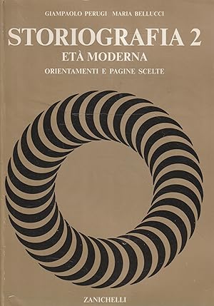 Storiografia Vol. 2: Eta moderna : orientamenti e pagine scelte