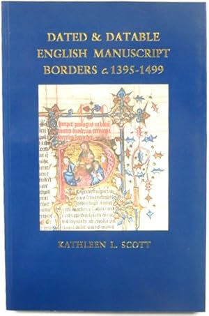 Bild des Verkufers fr Dated & Datable English Manuscript Boarders C. 1395-1499 zum Verkauf von PsychoBabel & Skoob Books