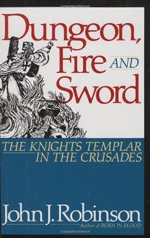 Bild des Verkufers fr Dungeon, Fire and Sword: The Knights Templar in the Crusades zum Verkauf von WeBuyBooks