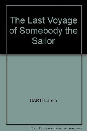 Imagen del vendedor de The Last Voyage of Somebody the Sailor a la venta por WeBuyBooks