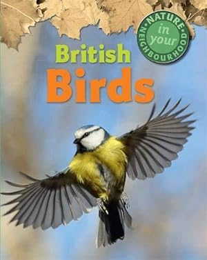 Bild des Verkufers fr British Birds (Nature in Your Neighbourhood) zum Verkauf von WeBuyBooks