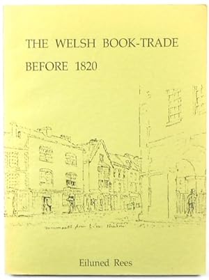 Imagen del vendedor de The Welsh Book-Trade Before 1820 a la venta por PsychoBabel & Skoob Books