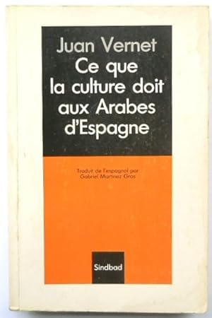 Seller image for Ce Que La Culture Doit Aux Arabes d'Espagne for sale by PsychoBabel & Skoob Books