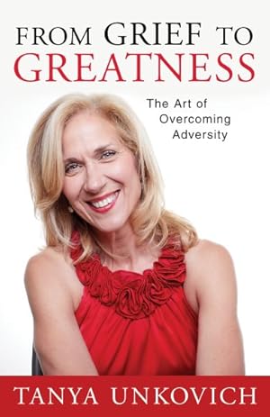 Immagine del venditore per From Grief to Greatness : The Art of Overcoming Adversity venduto da GreatBookPrices