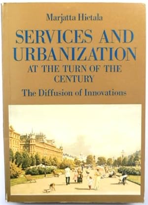 Bild des Verkufers fr Services and Urbanization at the Turn of the Century: The Diffusion of Innovations zum Verkauf von PsychoBabel & Skoob Books