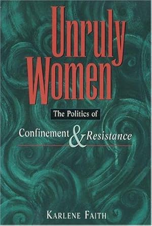 Bild des Verkufers fr Unruly Women: Essays on Confinement and Resistance zum Verkauf von WeBuyBooks