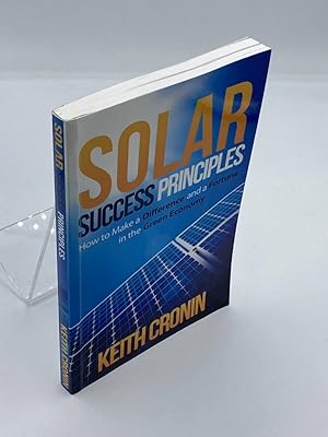 Seller image for Solar Success Principles How to Make a Difference and a Fortune in the Green Economy for sale by True Oak Books