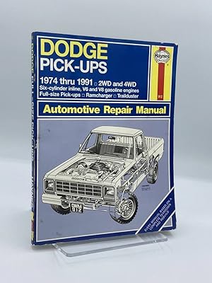 Seller image for Dodge Pick-Ups Automotive Repair Manual/1974 Thru 1991 2Wd and 4Wd Six-Cylinder Inline, V6 and V8 Gasoline Engines Full-Size Pick-Ups, Ramcharger, for sale by True Oak Books