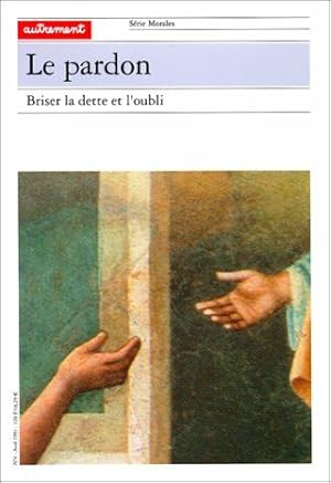 Immagine del venditore per Le Pardon : briser la dette et l'oubli venduto da librairie philippe arnaiz