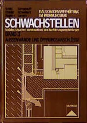 Image du vendeur pour Bauschadensverhtung im Wohnungsbau - Schwachstellen: Schden, Ursachen, Konstruktions- und Ausfhrungsempfehlungen, Band 2: Auenwnde und ffnungsanschlsse. mis en vente par Antiquariat Thomas Haker GmbH & Co. KG