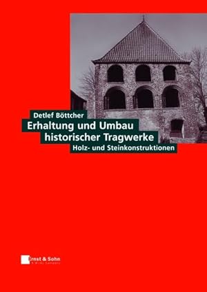 Bild des Verkufers fr Erhaltung und Umbau historischer Tragwerke : Holz- und Steinkonstruktionen. zum Verkauf von Antiquariat Thomas Haker GmbH & Co. KG