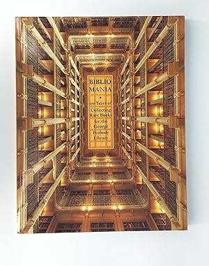 Bibliomania: 150 Years of Collecting Rare Books for the George Peabody Library