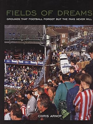 Seller image for FIELDS OF DREAMS - GROUNDS THAT FOOTBALL FORGOT BUT THE FANS NEVER WILL for sale by Sportspages