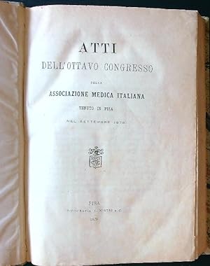 Atti dell'ottavo congresso Associazione Medica Italiana