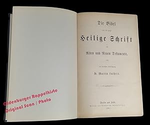 Die Bibel oder die ganze Heilige Schrift des Alten und Neuen Testaments nach der deutschen Überse...