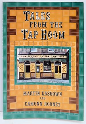Bild des Verkufers fr TALES FROM THE TAP ROOM An Anthology of Folkestone's Public Houses and Breweries zum Verkauf von Marrins Bookshop