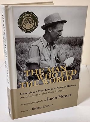 Immagine del venditore per The Man Who Fed the World; Nobel Prize Laureate Norman Borlaug and his battle to end world hunger venduto da Waysidebooks