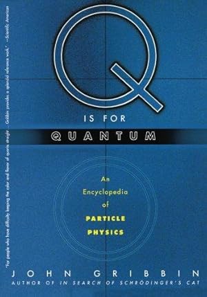 Imagen del vendedor de Q Is for Quantum: An Encyclopedia of Particle Physics a la venta por WeBuyBooks