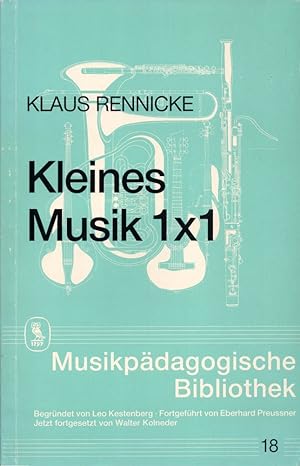 Imagen del vendedor de Kleines Musik 1x1 [1 x 1]. (= Musikpdagogische Bibliothek, Band 18). a la venta por Buch von den Driesch