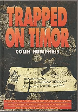 Image du vendeur pour Trapped on Timor - A story of one of the largest and most unusual escapes from Japanese occupied territory by RAAF personnel during the early stages of World War II mis en vente par Taipan Books