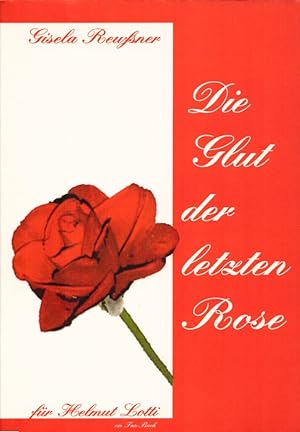 Imagen del vendedor de Die Glut der letzten Rose: fr Helmut Lotti. [Ein Fan-Buch]. a la venta por Buch von den Driesch