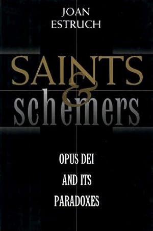 Seller image for Saints and Schemers: Opus Dei and Its Paradoxes for sale by WeBuyBooks