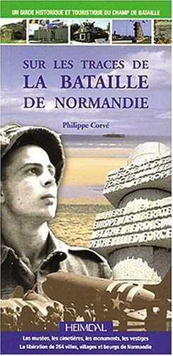 Bild des Verkufers fr Sur Les Traces De La Bataille De Normandie zum Verkauf von WeBuyBooks