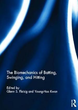 Imagen del vendedor de The Biomechanics of Batting, Swinging, and Hitting a la venta por AHA-BUCH GmbH