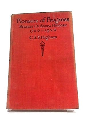 Bild des Verkufers fr Pioneers of Progress - Stories of Modern History 1750-1920 zum Verkauf von WeBuyBooks