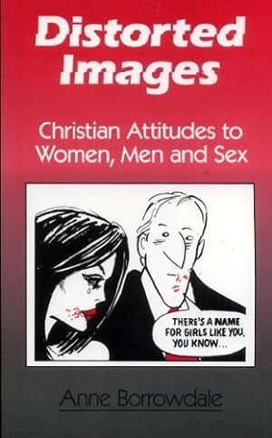 Bild des Verkufers fr Distorted Images: Christian Attitudes to Women, Men and Sex zum Verkauf von WeBuyBooks