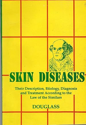 Seller image for Skin Diseases: Their Description, Etiology, Diagnosis and Treatment According to the Law of the Similars for sale by Book Booth