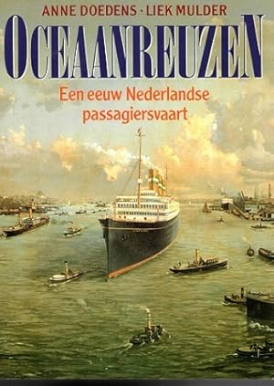 Bild des Verkufers fr Oceaanreuzen. Een eeuw Nederlandse passagiersvaart zum Verkauf von Antiquariaat van Starkenburg
